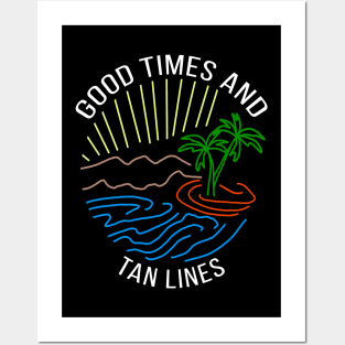 Good times and tan lines Posters and Art